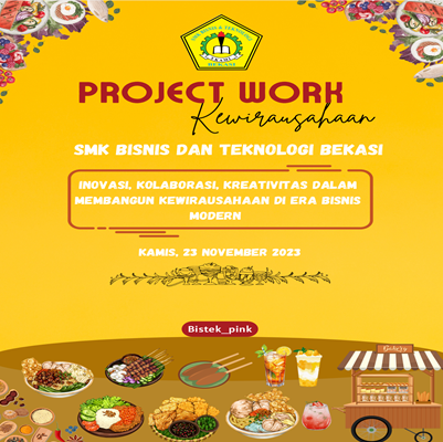 PROJECT WORK KELAS XII SMK BISNIS DAN TEKNOLOGI BEKASI  